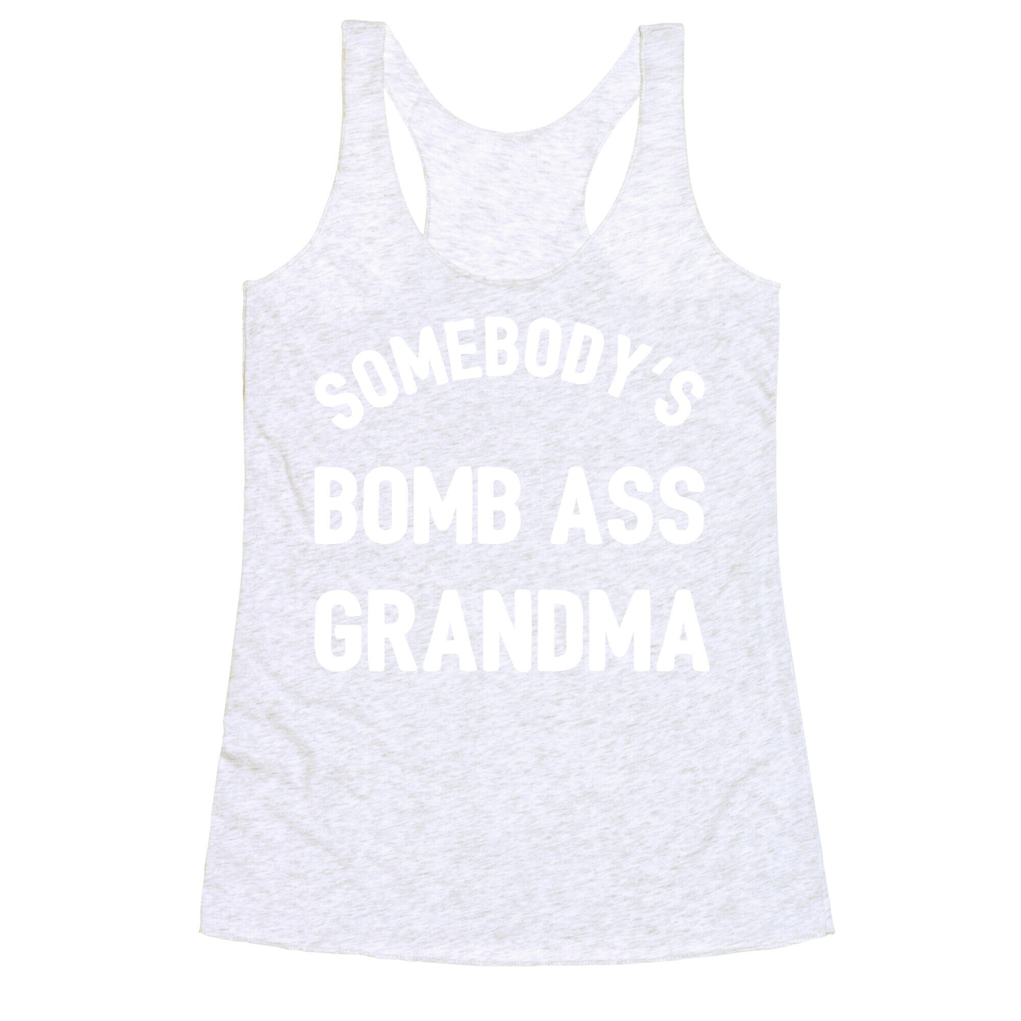 Somebody's Bomb Ass Grandma Racerback Tank